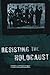 Resisting the Holocaust