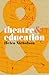 Theatre and Education by Helen Nicholson