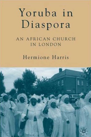 Yoruba in Diaspora: An African Church in London (Contemporary Anthropology of Religion)