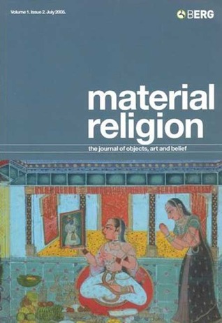 Material Religion, Vol. 1, No. 2: The Journal of Objects, Art and Belief
