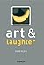 Art and Laughter (Art and S...