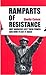 Ramparts of Resistance: Why...