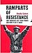 Ramparts of Resistance: Why Workers Lost Their Power, and How to Get It Back