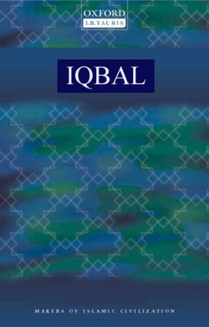 Iqbal (Makers of Islamic Civilisation)