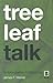 Tree Leaf Talk
