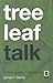 Tree Leaf Talk
