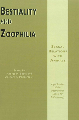 Bestiality and Zoophilia: Sexual Relations With Animals