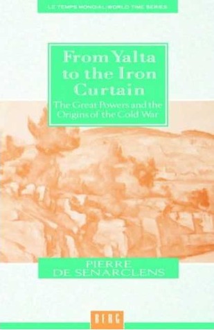 From Yalta to the Iron Curtain: The Great Powers and the Origins of the Cold War (Le Temps Mondial / World Time)