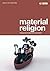 Material Religion, Vol. 2, ...