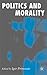 Politics and Morality by Igor Primoratz