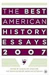 The Best American History Essays 2007