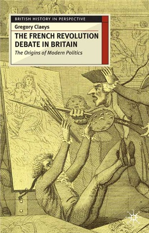 The French Revolution Debate in Britain: The Origins of Modern Politics