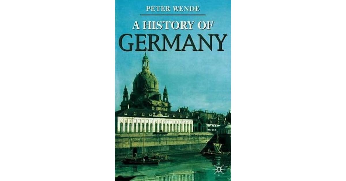 A History of Germany by Peter Wende