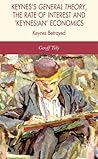 Keynes's General Theory, the Rate of Interest and Keynesian' Economics