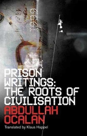 The Roots of Civilisation (Prison Writings #1)