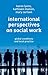 International Perspectives on Social Work: Global Conditions and Local Practice