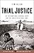 Trial Justice: The Internat...