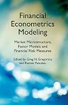 Financial Econometrics Modeling: Market Microstructure, Factor Models and Financial Risk Measures Financial Econometrics Modeling: Market Microstructure, Factor Models and Financial Risk Measures