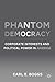 Phantom Democracy by Carl Boggs