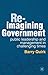 Re-imagining Government: Public Leadership and Management in Challenging Times
