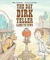 The Day Dirk Yeller Came to Town by Mary Casanova