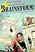 Brainstorm!: The Stories of...