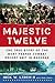 The Majestic Twelve: The True Story of the Most Feared Combat Escort Unit in Baghdad