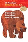 Brown Bear, Brown Bear, What Do You See? by Bill Martin Jr.