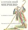 A Certain Small Shepherd by Rebecca Caudill A Certain Small Shepherd by Rebecca Caudill
