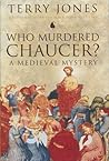 Who Murdered Chaucer? by Terry Jones