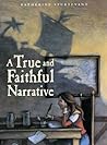 A True and Faithful Narrative by Katherine Sturtevant