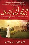 Bellfield Hall: or, the observations of Miss Dido Kent