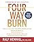 Four Way Burn: The All-in-One Training Program for : Stronger Muscles, More Flexibility, Improved Posture and Balance, Increased Energy and Power