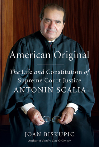 American Original: The Life and Constitution of Supreme Court Justice Antonin Scalia (Hardcover)