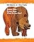 Brown Bear, Brown Bear, What Do You See? by Bill Martin Jr.