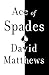 Ace of Spades by David     Matthews