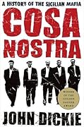 Cosa Nostra: A History of the Sicilian Mafia 