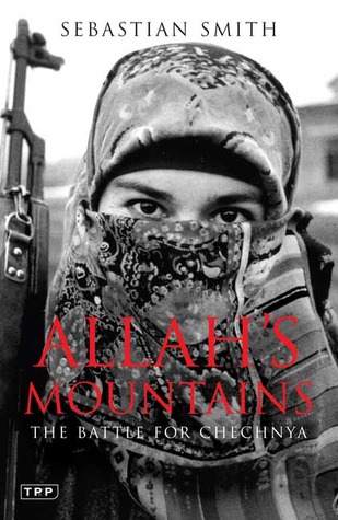 Allah's Mountains: The Battle for Chechnya