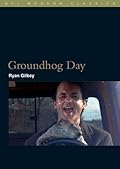 Groundhog Day (BFI Modern Classics)