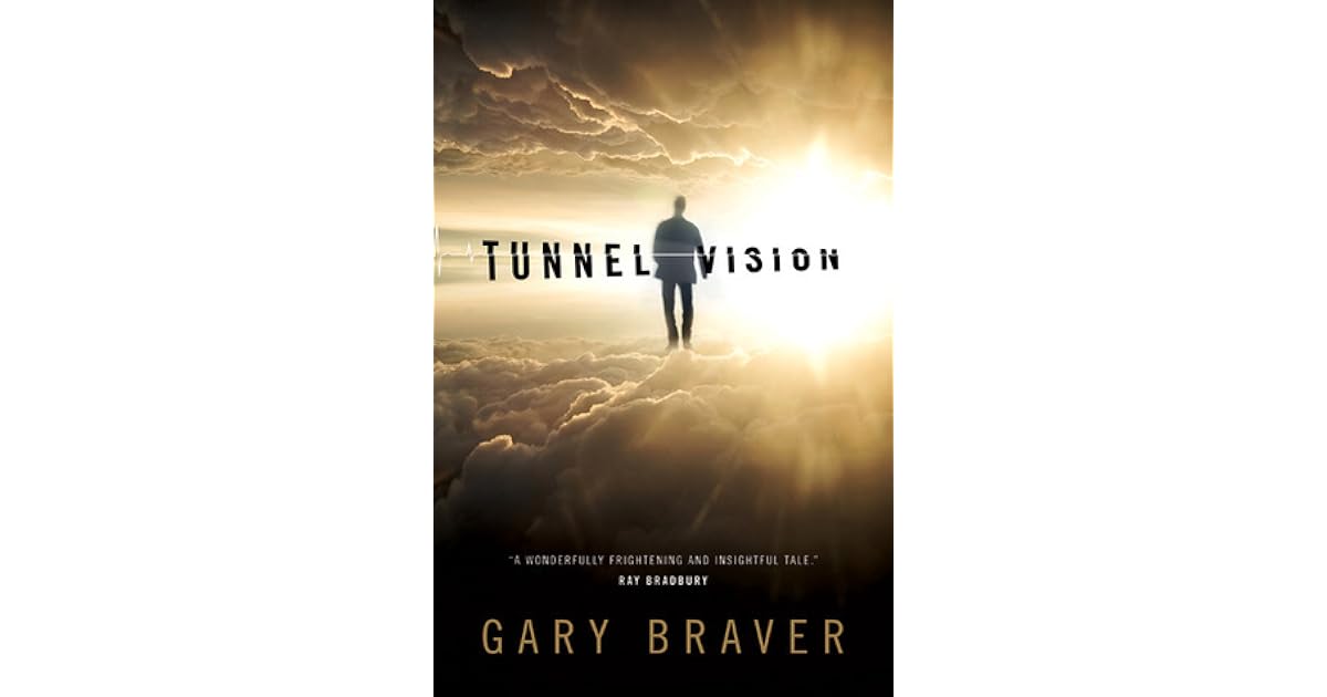 Tunnel Vision by Gary Braver