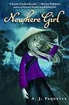 Nowhere Girl by A.J. Paquette