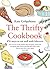 The Thrifty Cookbook: 476 ways to eat well with leftovers