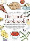 The Thrifty Cookbook: 476 ways to eat well with leftovers