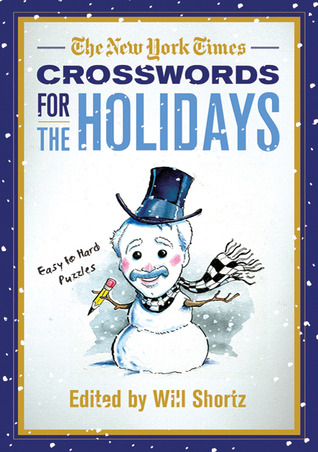 The New York Times Crosswords for the Holidays: Easy to Hard Puzzles (Paperback)