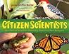 Citizen Scientists by Loree Griffin Burns