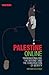 Palestine Online: Transnationalism, the Internet and Construction of Identity (Library of Modern Middle East Studies)