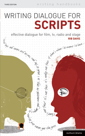 Writing Dialogue for Scripts: Effective Dialogue for Film, TV, Radio and Stage (Paperback)