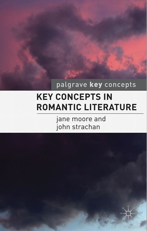 Key Concepts in Romantic Literature (Key Concepts: Literature, 1)