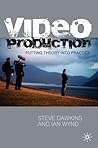 Video Production: Putting Theory into Practice