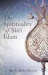 Spirituality of Shiʿi Islam: Beliefs and Practices